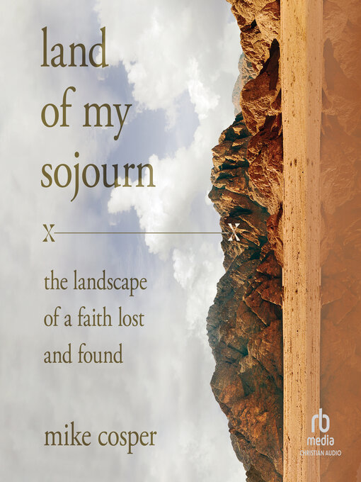 Title details for Land of My Sojourn by Mike Cosper - Available